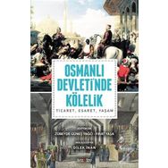 Osmanlı Devleti’nde Kölelik - Zübeyde Güneş Yağcı Fırat Yaşa Dilek İnan