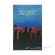 OSMANLI DEVLETINDE ŞEYHÛLİSLAMLIK - MURAT AKGÜNDÜZ