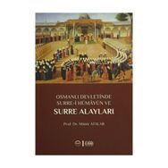 Osmanlı Devletinde Surre-i Hümayun ve Surre Alayları - Prof. Dr. Münir Atalar