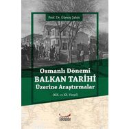 Osmanlı Dönemi Balkan Tarihi Üzerine Araştırmalar Gürsoy Şahin