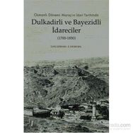 OSMANLI DÖNEMI MARAŞ'IN İDARI TARIHINDE DULKADIRLI VE BAYEZIDLI İDARECILER - E. KASIM BAL;İLYAS GÖKHAN