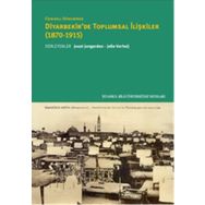 Osmanlı Döneminde Diyarbekir'de Toplumsal İlişkiler (1870-1915) - Kollektif