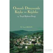 Osmanlı Dünyasında Köyler ve Köylüler - 19 . Yüzyıl Balıkesir Örneği - İsmail Arslan