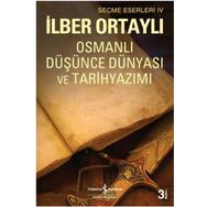 OSMANLI DÜŞÜNCE DÜNYASI VE TARIH YAZIMI - İLBER ORTAYLI
