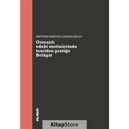 Osmanlı Edebi Metinlerinde Teoriden Pratiğe Belagat: Eski Türk Edebiyatı Çalışmaları 15 Kitap