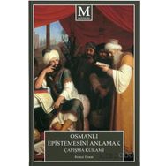 Osmanlı Epistemesini Anlamak Çatışma Kuramı - Remzi Demir