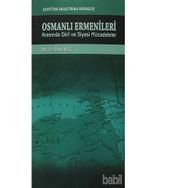 Osmanlı Ermenileri Arasında Dini ve Siyasi Mücadeleler - Davut Kılıç