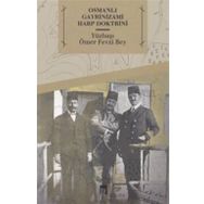 Osmanlı Gayrinizami Harp Doktrini - Ömer Fevzi Bey