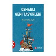 Osmanlı Gemi Tasvirleri - Mustafa Gürbüz Beydiz