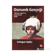 OSMANLI GERÇEĞI NIZAM-I ALEM'IN GAYRI RESMI TARIHI - ERDOĞAN AYDIN