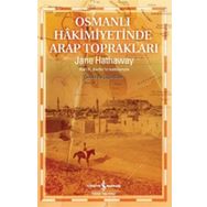 Osmanlı Hakimiyetinde Arap Toprakları - Jane Hathaway