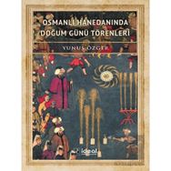 Osmanlı Hanedanında Doğum Günü Törenleri Yunus Özger