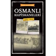 Osmanlı Hapishaneleri 1913 - 1914 - Babıali Kültür Yayıncılığı