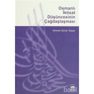 OSMANLI İKTISAT DÜŞÜNCESININ ÇAĞDAŞLAŞMASI - AHMED GÜNER SAYAR (ISBN:9789754373325)