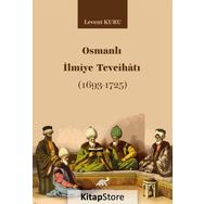 Osmanlı İlmiye Tevcihatı (1693-1725) - Levent Kuru