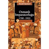 OSMANLI İMPARATORLUĞU 1700-1922 - DONALD QUATAERT