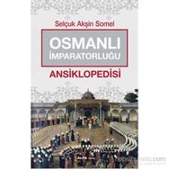 Osmanlı İmparatorluğu Ansiklopedisi - Selçuk Akşin Somel