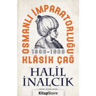 Osmanlı İmparatorluğu Klasik Çağ - Halil İnalcık