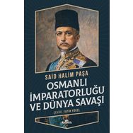 Osmanlı İmparatorluğu Ve Dünya Savaşı - Sait Halim Paşa
