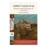 Osmanlı İmparatorluğu ve İslam - Ciltli - Ahmet Yaşar Ocak