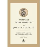 Osmanlı İmparatorluğu ve Jön Türk Devrimi - François Georgeon