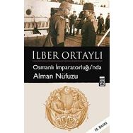 OSMANLI İMPARATORLUĞU'NDA ALMAN NÜFUZU - İLBER ORTAYLI (ISBN:9789752637078)