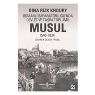 OSMANLI İMPARATORLUĞU'NDA DEVLET VE TAŞRA TOPLUMU MUSUL 1540 -1834 - DINA RIZK KHOURY (ISBN:9789944882835)