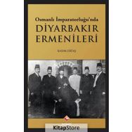 Osmanlı İmparatorluğu’nda Diyarbakır Ermenileri - Kasım Ertaş