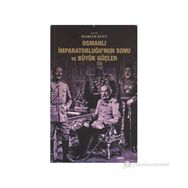 OSMANLI İMPARATORLUĞUNUN SONU VE BÜYÜK GÜÇLER - MARIAN KENT