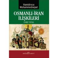 Osmanlı-İran İlişkileri 1482-1576 - Hamidreza Mohammednejad