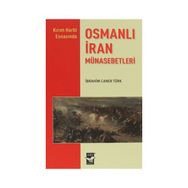 OSMANLI İRAN MÜNASEBETLERI - İBRAHIM CANER TÜRK
