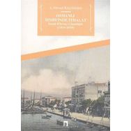 Osmanlı İzmir’inde İthalat - İzmir Efrenç Gümrüğü 1818- 1838 - Abdullah Mesud Küçükkalay