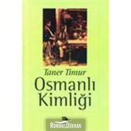 OSMANLI KİMLİĞİ - TANER TIMUR