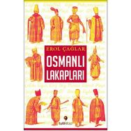 Osmanlı Lakapları - Erol Çağlar