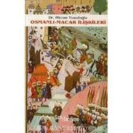 OSMANLI-MACAR İLİŞKİLERİ - HICRAN YUSUFOĞLU