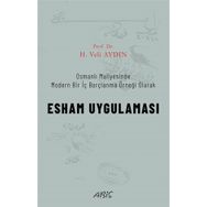 Osmanlı Maliyesinde Modern Bir İç Borçlanma Örneği Olarak - Esham Uygulaması - H. Veli Aydın