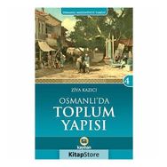 Osmanlı Medeniyeti Tarihi 4 Osmanlı' da Toplum Yapısı - Ziya Kazıcı