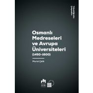 Osmanlı Medreseleri ve Avrupa Üniversiteleri - Murat Çelik