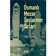 Osmanlı Mezar Taşlarının Sırları - Fatih Çavuş