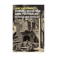 OSMANLI MISIRI'NDA HANE POLİTİKALARI KAZDAĞLILARIN YÜKSELİŞİ - JANE HATHAWAY