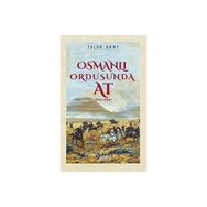 Osmanlı Ordusunda At 1856-1908 Tolga Akay