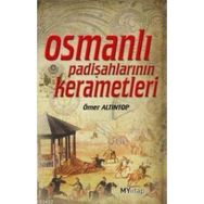 OSMANLI PADİŞAHLARININ KERAMETLERI - ÖMER ALTINTOP