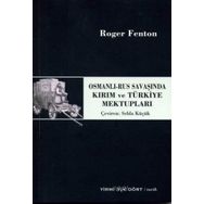 Osmanlı Rus Savaşında Kırım Ve Türkiye Mektupları - Roger Fenton