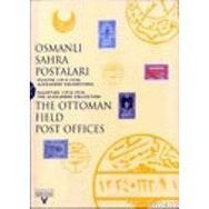 OSMANLI SAHRA POSTALARI FILISTIN (1914-1918) ALEXANDER KOLEKSIYONU THE OTTOMAN FIELD POST OFFICE PALESTINE (1914-1918) THE ALEXANDER COLLECTION - ZVI ALEXANDER