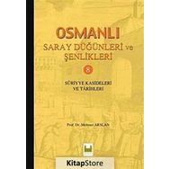 OSMANLI SARAY DÜĞÜNLERİ VE ŞENLİKLERİ 8 (CILTLI) SURIYYE KASIDELERI VE TARIHLERI - KOLEKTIF