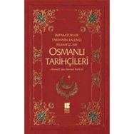 Osmanlı Tarihçileri İmparatorluk Tarihinin Kalemli Muhafızları "-Ahmedîden Ahmed Refike-" - Necdet Öztürk;Murat Yıldız (ISBN:9786055261887)