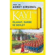 Osmanlı Tarihi Kayı 8-Islahat, Darbe ve Devlet - Ahmet Şimşirgil