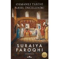 OSMANLI TARIHI NASIL İNCELENİR? - SURAIYA FAROQHI