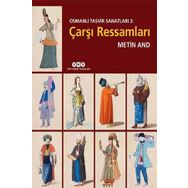 Osmanlı Tasvir Sanatları 2 - Çarşı Ressamları - Metin And