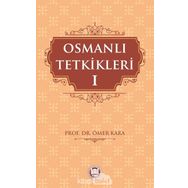 Osmanlı Tetkikleri 1 - Prof. Dr. Ömer Kara